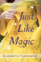 Just Like Magic - Elizabeth Townsend