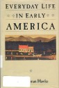 Everyday Life in Early America (The Everyday Life in America series) - David Freeman Hawke