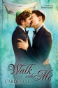 Walk with Me (Homes Series) - Cardeno C.