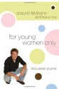 For Young Women Only Discussion Journal - Shaunti Feldhahn, Lisa A. Rice