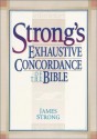 Strong's Exhaustive Concordance of the Bible - James Strong