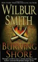 The Burning Shore (Courtney Family Adventures) - Wilbur Smith