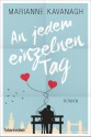 An jedem einzelnen Tag: Roman - Marianne Kavanagh, Sonja Hagemann