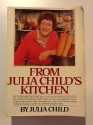 From Julia Child's Kitchen - Julia Child