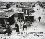 Life In The Liberated Zone - David Lurie, Rian Malan