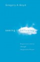 Seeing Is Believing: Experience Jesus through Imaginative Prayer - Gregory A. Boyd