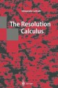 The Resolution Calculus - Alexander Leitsch