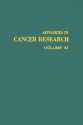 Advances In Cancer Research, Volume 42 - George Klein, Sidney Weinhouse