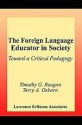 The Foreign Language Educator in Society: Toward a Critical Pedagogy - Timothy Reagan, Terry Osborn