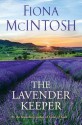 The Lavender Keeper - Fiona McIntosh