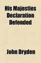 His Majesties Declaration Defended - John Dryden