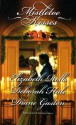 Mistletoe Kisses: A Soldier's Tale A Winter Night's Tale A Twelfth Night Tale (Harlequin Historical Series) - Elizabeth Rolls, Deborah Hale, Diane Gaston