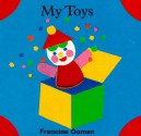 My Toys: Peephole Board Book - Francine Oomen