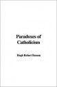 Paradoxes of Catholicism - Robert Hugh Benson