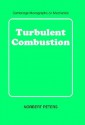 Turbulent Combustion (Cambridge Monographs on Mechanics) - Norbert Peters, E.J. Hinch, A. Iserles, S.H. Davis, Mark J. Ablowitz, J. Ockendon, P.J. Olver