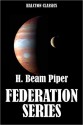 The Federation Series - H. Beam Piper