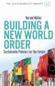 Building a New World Order: Sustainable Policies for the Future - Harald Müller