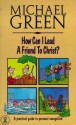 How Can I Lead A Friend - Michael Green