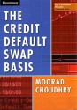 The Credit Default Swap Basis (Bloomberg Financial) - Moorad Choudhry