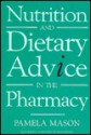 Nutrition and Dietary Advice in the Pharmacy - Pamela Mason