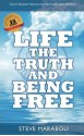 Life, the Truth, and Being Free: Anniversary Edition - Steve Maraboli