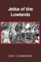 Jetta of the Lowlands - Ray Cummings