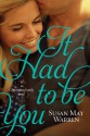 It Had to Be You - Susan May Warren