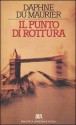 Il punto di rottura - Daphne DuMaurier, Anna Vespignani