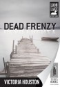 Dead Frenzy - Victoria Houston