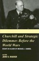 Churchill and Strategic Dilemmas Before the World Wars: Essays in Honor of Michael I. Handel - John H. Maurer