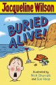 Buried Alive! - Jacqueline Wilson, Nick Sharratt, Sue Heap