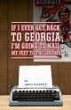 If I Ever Get Back to Georgia, I'm Gonna Nail My Feet to the Ground - Lewis Grizzard