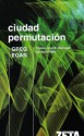 Ciudad Permutación - Greg Egan, Pedro Jorge Romero