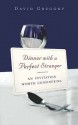 Dinner with a Perfect Stranger - David Gregory