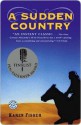 A Sudden Country: A Novel - Karen Fisher