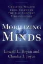 Mobilizing Minds: Creating Wealth From Talent in the 21st Century Organization - Lowell L. Bryan, Claudia I. Joyce