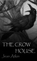 The Crow House - Jean Atkin, Alex Stone