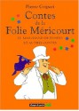 Contes de la Folie Méricourt: Le marchand de fessées et autres contes - Pierre Gripari