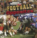 Football Opposites (Board Book) - Mark Weakland