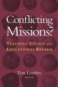 Conflicting Missions?: Teachers Unions and Educational Reform - Tom Loveless