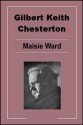 Gilbert Keith Chesterton - Maisie Ward