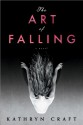 The Art of Falling - Kathryn Craft