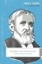 Warfield on the Christian Life (Theologians on the Christian Life) - Fred G. Zaspel, Stephen J. Nichols, Justin Taylor, Michael A. G. Haykin