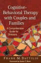 Cognitive-Behavioral Therapy with Couples and Families: A Comprehensive Guide for Clinicians - Frank M. Dattilio, Aaron T. Beck