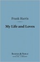 My Life and Loves - Frank Harris