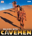 Walking with Cavemen - John Lynch, Louise Barrett