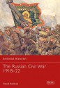 The Russian Civil War 1918-22 (Essential Histories) - David Bullock