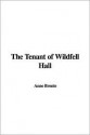 The Tenant Of Wildfell Hall - Anne Brontë