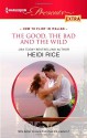 The Good, the Bad and the Wild - Heidi Rice