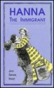 Hanna, the Immigrant - Jan Siegel Hart, Charles Shaw